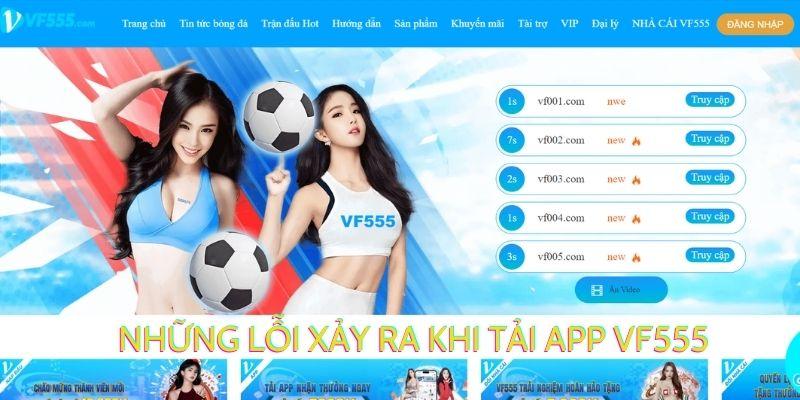 Những lỗi khiến việc tải VF555 bị gián đoạn, bị lỗi