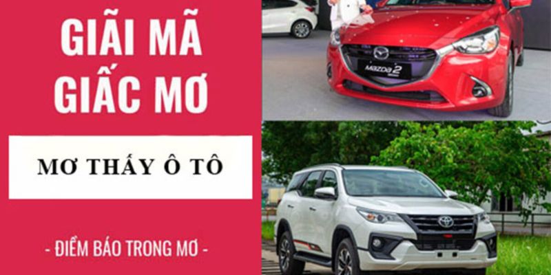 Mơ Lái Xe Ô Tô | Điểm Lành Hay Dữ | Nên Đánh Con Gì Dễ Thắng 3 Nên đánh con gì khi chiêm bao thấy lái xe ô tô
