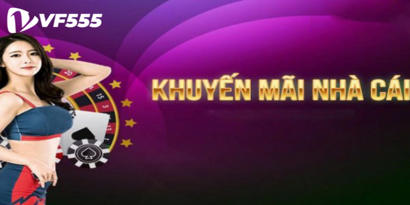 Khuyến mãi VF555 Tặng 128k Khi Đăng Ký Tài Khoản Thành Công 1 Giới thiệu về chương trình khuyến mãi nhà cái